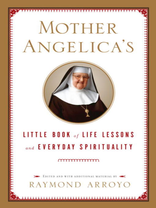 Title details for Mother Angelica's Little Book of Life Lessons and Everyday Spirituality by Raymond Arroyo - Available
